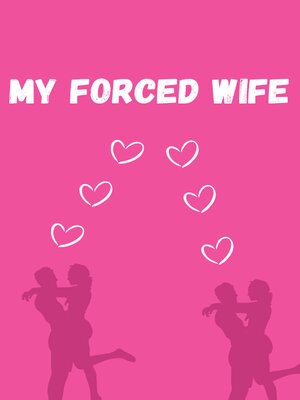 cover image of MY FORCED WIFE